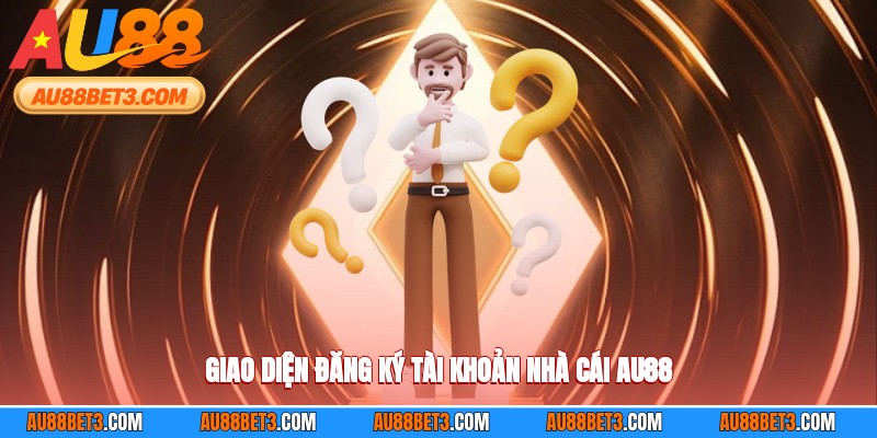 Giao diện đăng ký tài khoản nhà cái AU88